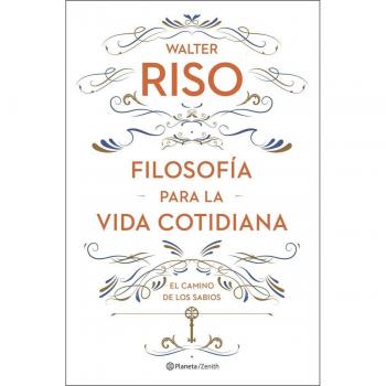 Filosofía para la vida cotidiana: El camino de los sabios (Autoayuda y superación)