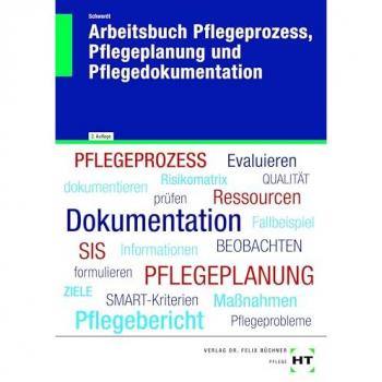 Schwerdt, Christine: Arbeitsbuch Pflegeprozess, Pflegeplanung und Pflegedokumentation