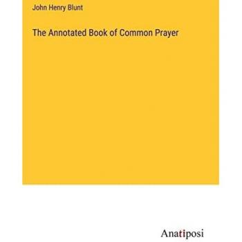 The Annotated Book of Common Prayer