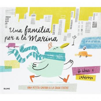 Una família per a la Marina: Una petita gavina a la gran ciutat (Tapa dura).