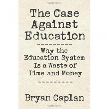 Case Against Education The
