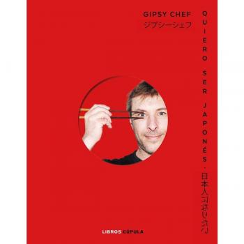 Quiero ser japonés: Mi viaje de amor a la cocina nipona.