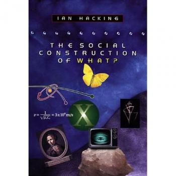The Social Construction of What?