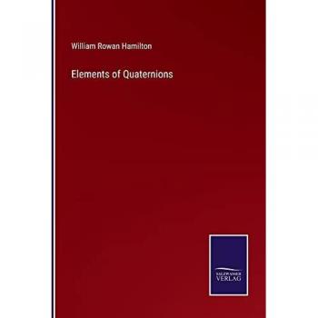 Elements of Quaternions