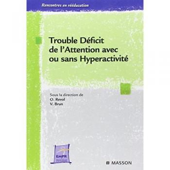Trouble Déficit de l'Attention avec ou sans Hyperactivité : de la théorie à la pratique