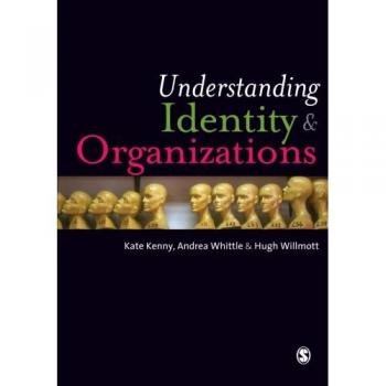 Understanding Identity & Organizations, Paperback by Kenny, Kate; Whittle, An...