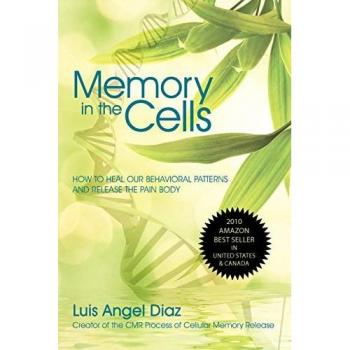 Memory in the Cells: How to Change Behavioral Patterns and Release the Pain Body