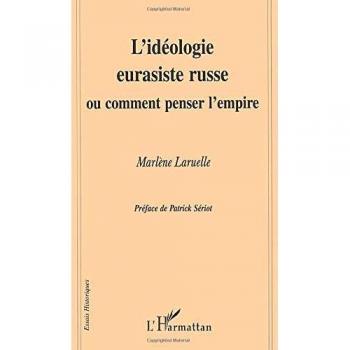 L'ideologie eurasiste russe ou comment penser l'empire