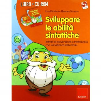 Sviluppare le abilità sintattiche. Attività di prevenzione e trattamento con «la fabbrica delle frasi». Con CD-ROM