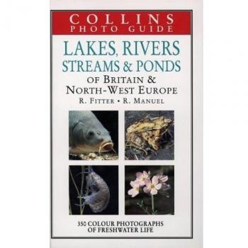 Collins Photo Guide to Lakes, Rivers, Streams and Ponds of Britain and North-West Europe (Collins Field Guide)