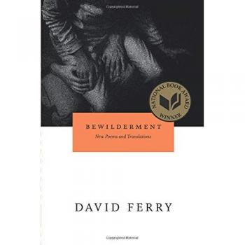Bewilderment: New Poems and Translations