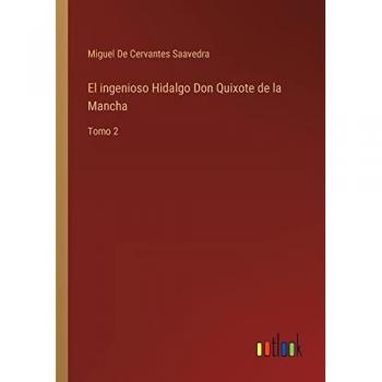 El ingenioso Hidalgo Don Quixote de la Mancha: Tomo 2