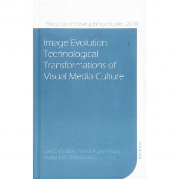 Image Evolution: Technological Transformations of Visual Media Culture