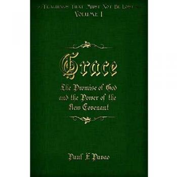 Grace: The Promise of God and the Power of the New Covenant