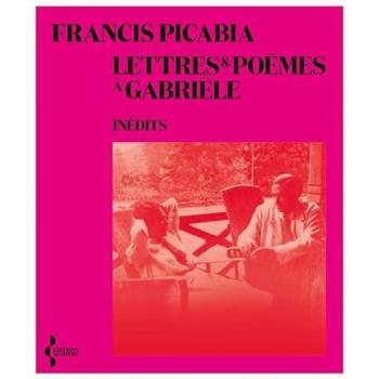 Francis Picabia Lettres Et Poèmes À Gabriële