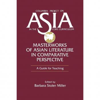 M.E. Sharpe, Inc. Masterworks of Asian Literature in Comparative Perspective