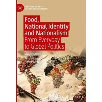 Food, National Identity and Nationalism : From Everyday to Global Politics
