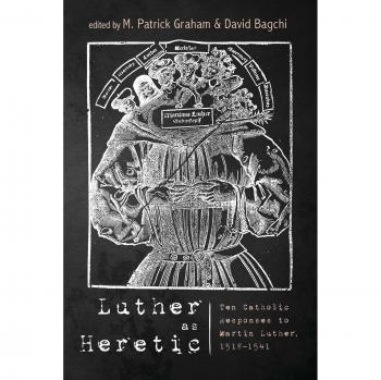 Luther as Heretic