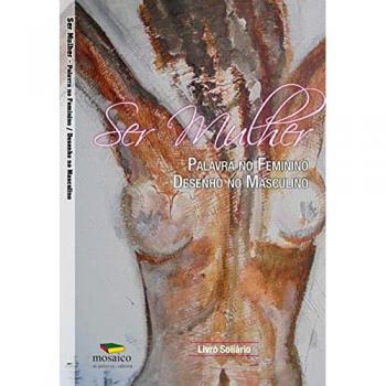 SER MULHER: PALAVRA NO FEMININO PINTURA NO MASCULINO