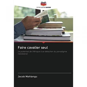 Faire cavalier seul: Le potentiel de l'Afrique à se détacher du paradigme néolibéral