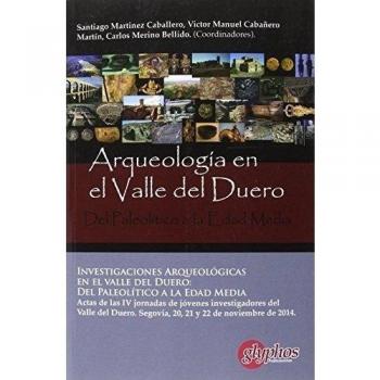 Investigaciones arqueológicas en el valle del duero: Del Paleolítico a la Edad Media.