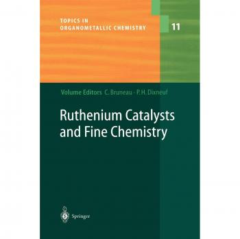 Ruthenium Catalysts and Fine Chemistry (Topics in Organometallic Chemistry, 11, Band 11)