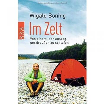 Wigald Boning Im Zelt: Von Einem, Der Auszog, Um Draußen Zu Schlafen