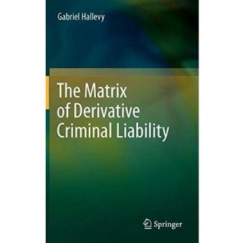 The Matrix of Derivative Criminal Liability