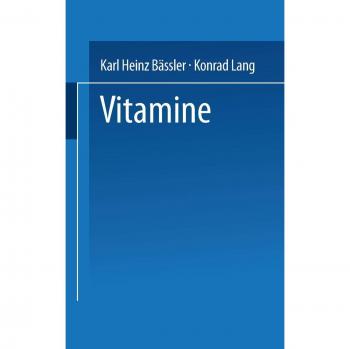 Vitamine: Eine Einführung für Studierende der Medizin, Biologie, Chemie, Pharmazie und Ernährungswissenschaft