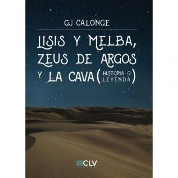 Lisis y melba, zeus de argos y la cava: Historia o leyenda (Bolsillo) (Tapa blanda).