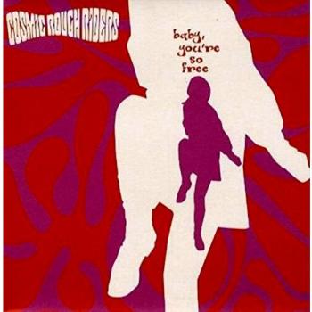 Cosmic Rough Riders Baby You're So Free 2001 UK 7 vinyl MC5042S