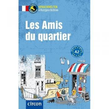 Circon Verlag GmbH Les Amis du quartier. Französisch A2