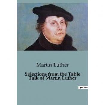 Selections from the Table Talk of Martin Luther