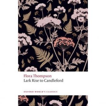 Lark Rise to Candleford, by Flora Thompson