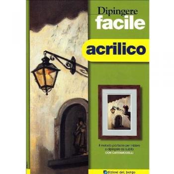 Dipingere facile. Acrilico