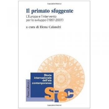 Il primato sfuggente. L'Europa e l'intervento per lo sviluppo 1957-2007