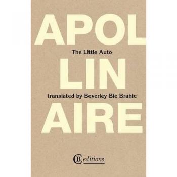 Little Auto, Paperback by Apollinaire, Guillaume; Brahic, Beverley Bie (TRN),...