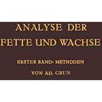 Analyse der Fette und Wachse Sowie der Erzeugnisse der Fettindustrie