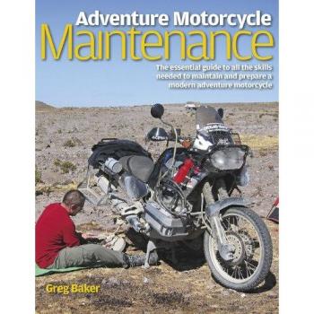 Adventure Motorcycle Maintenance Manual: The Essential Manual To The Skills Needed To Maintain And Prepare A Modern Adventure Motorcycle (Hardcover)