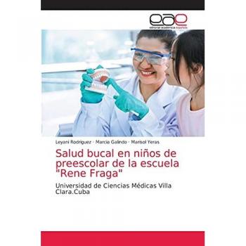 Salud bucal en niños de preescolar de la escuela Rene Fraga: Universidad de Ciencias Médicas Villa Clara.Cuba