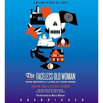 The Faceless Old Woman Who Secretly Lives in Your Home CD: A Welcome to Night Vale Novel