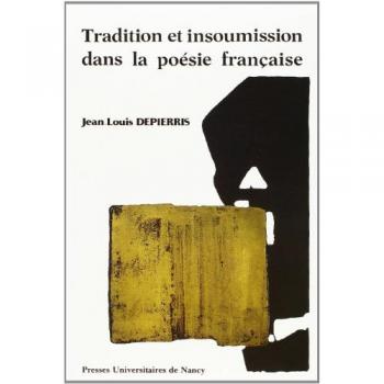 Tradition Et Insoumission Dans La Poésie Française