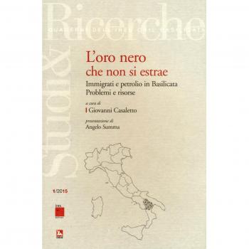 L'oro nero che non si estrae. Immigrati e petrolio in Basilicata. Problemi e risorse