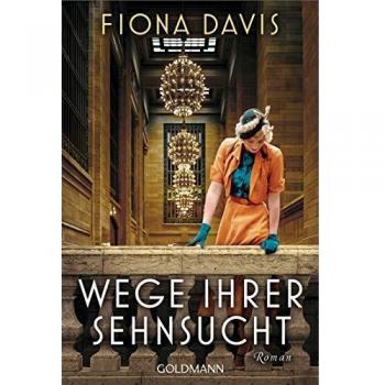 Fiona Davis Wege Ihrer Sehnsucht: Roman