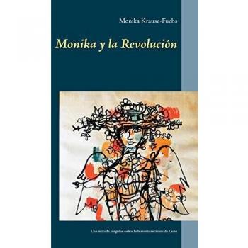 Monika y la Revolución: Una mirada singular sobre la historia reciente de Cuba