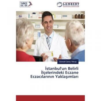 İstanbul'un Belirli İlçelerindeki Eczane Eczacılarının Yaklaşımları