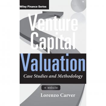 Venture Capital Valuation: Case Studies and Methodology. + Website