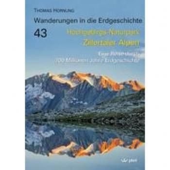 Hochgebirgs-Naturpark Zillertaler Alpen: Eine Reise durch 700 Millionen Jahre Erdgeschichte