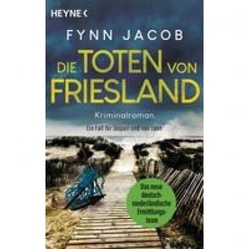 Die Toten von Friesland: Kriminalroman. Ein Fall für Jaspari und van Loon (Jaspari & van Loon ermitteln, Band 1)