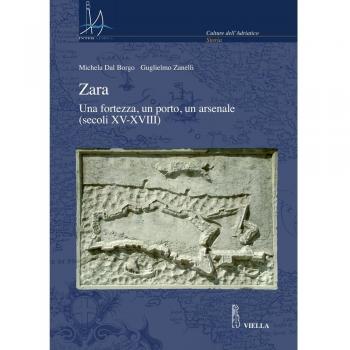 Zara. Una fortezza, un porto, un arsenale